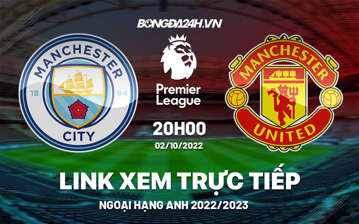 Xem Manchester United vs Manchester City: Link Torrent, Trực Tiếp, Tóm Tắt