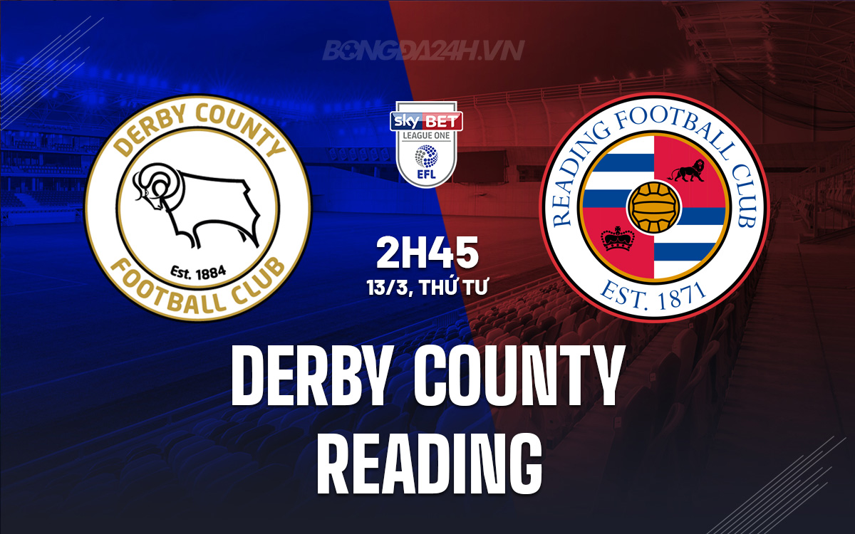 Soi kèo Reading vs Derby County 22h00 ngày 3/1: Phân tích và dự đoán