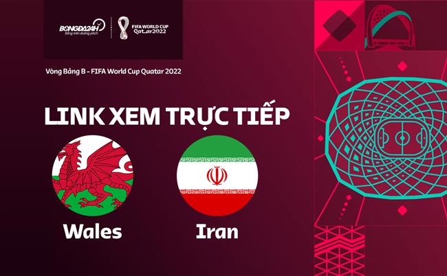 Trực tiếp Wales vs Iran 17h hôm nay: Xem ngay soi kèo không bỏ lỡ