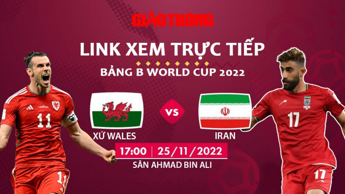 Trực tiếp Wales vs Iran 17h hôm nay: Xem ngay soi kèo không bỏ lỡ