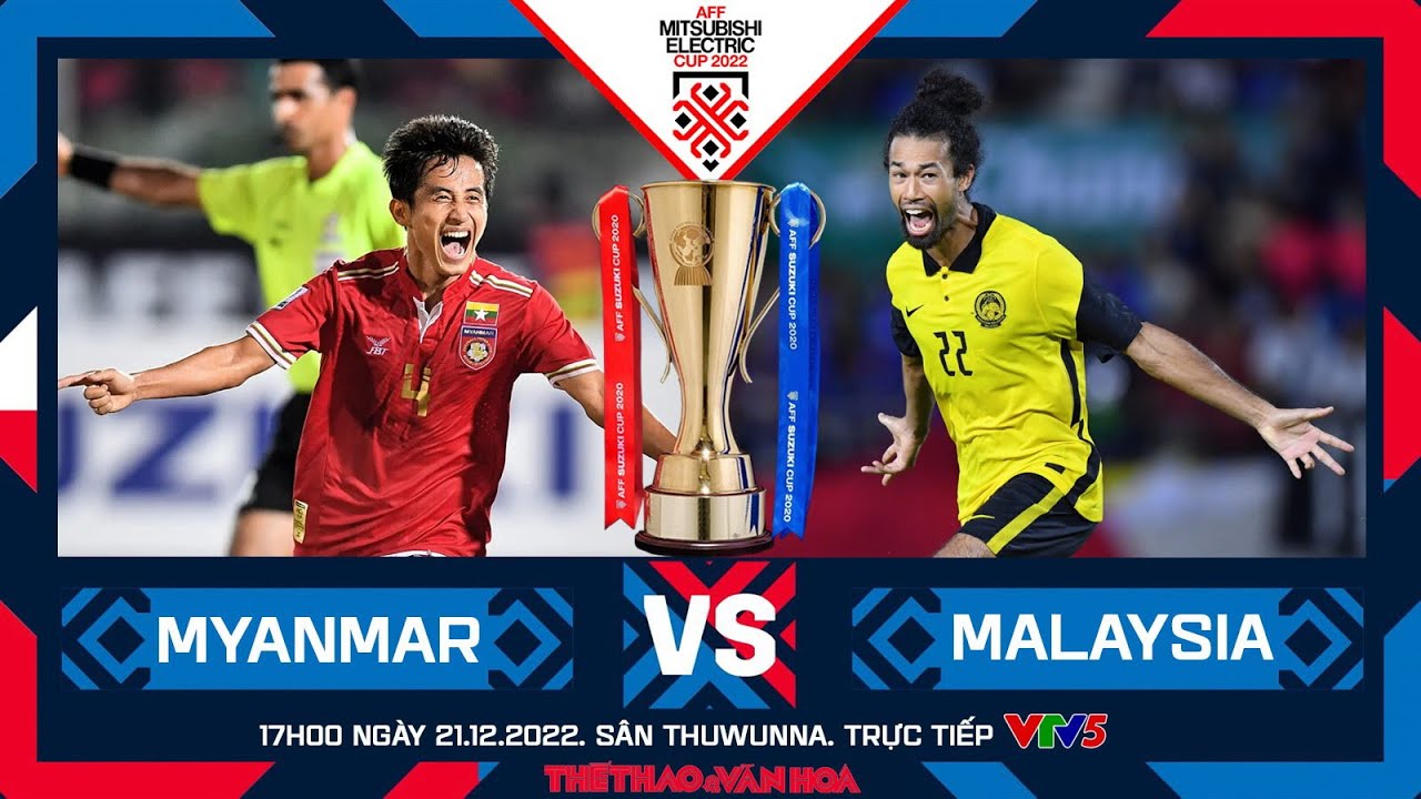 Tỷ lệ kèo Malaysia vs Myanmar hôm nay, cập nhật mới nhất AFF Cup 2022