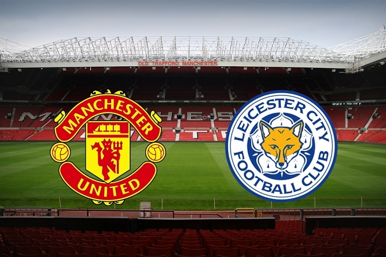 Xem trực tiếp MU vs Leicester online: Cập nhật tỷ số, tin tức mới nhất