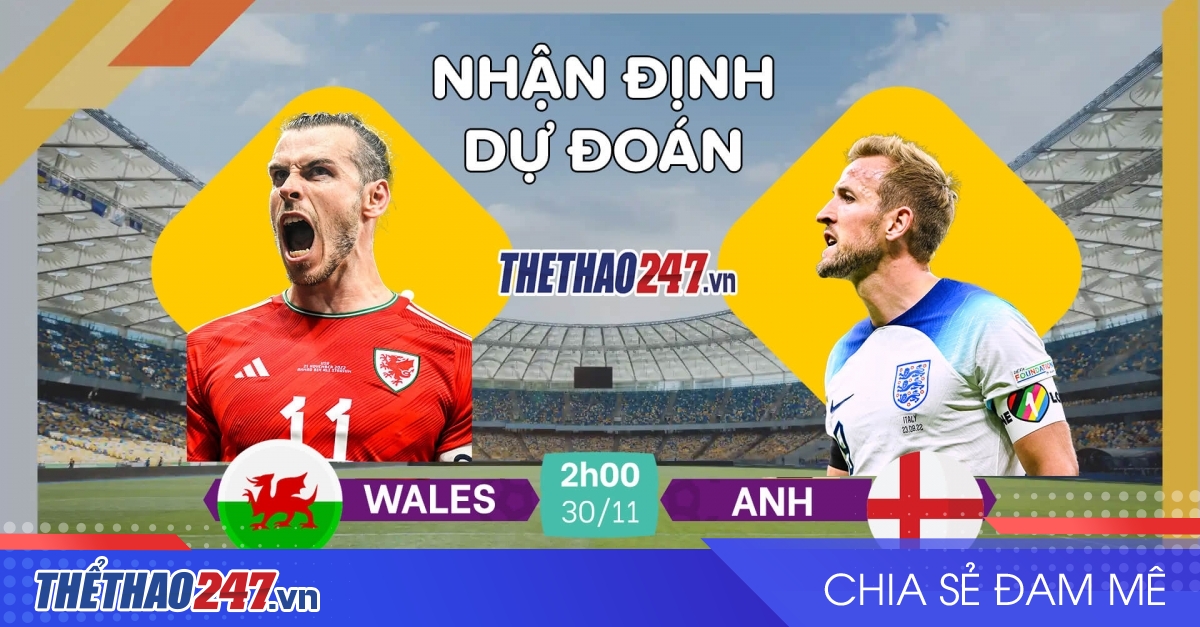 Soi kèo Anh vs Xứ Wales chuẩn nhất: Dự đoán kết quả, tỷ số World Cup