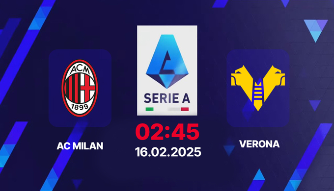 AC Milan đấu với Hellas Verona: Trận cầu đỉnh cao, xem ở đâu?