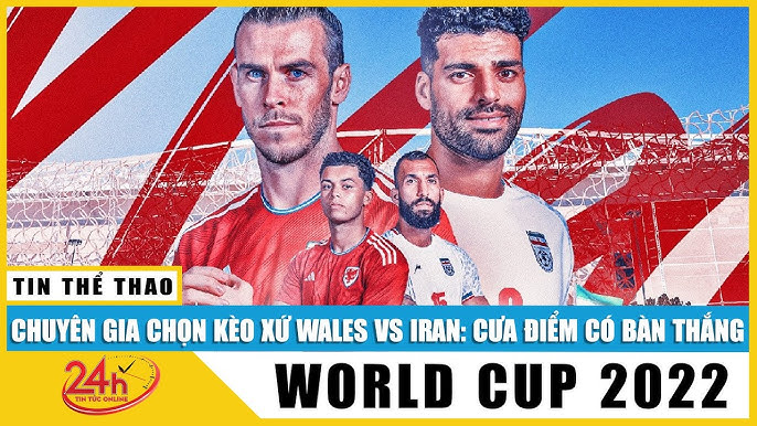 Soi kèo Iran vs Wales chính xác nhất: Xem ngay để thắng lớn!