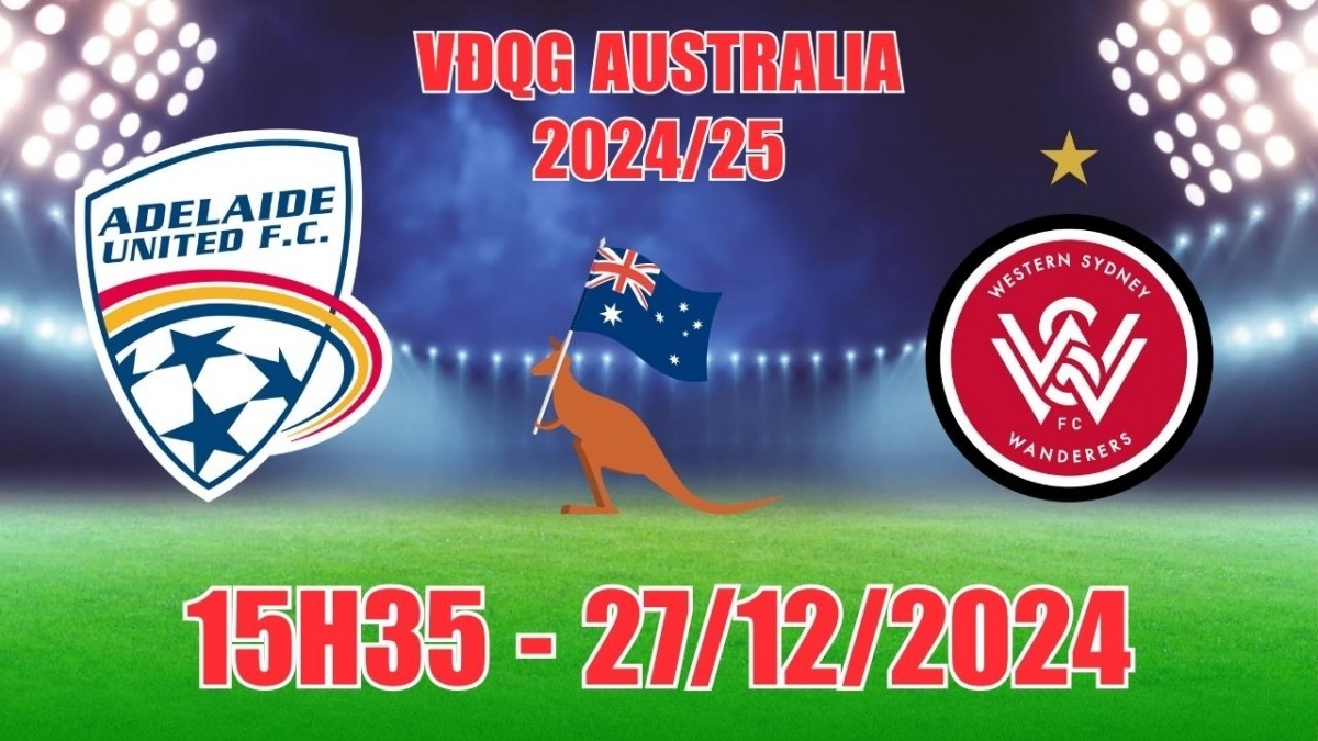 Adelaide United đấu với Western Sydney Wanderers FC: Xem trực tiếp ở đâu, mấy giờ?