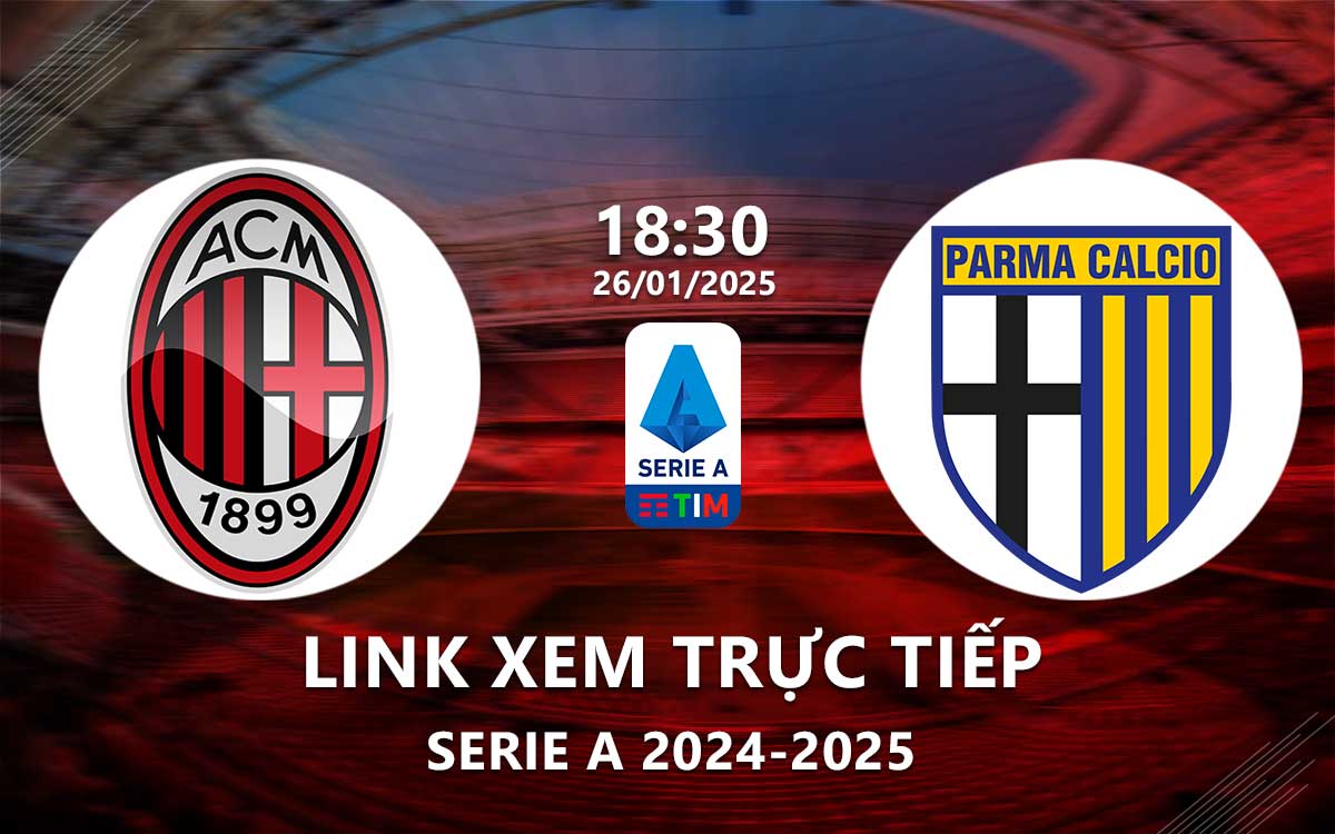 AC Milan vs Parma: Lịch sử đối đầu và phong độ gần đây.
