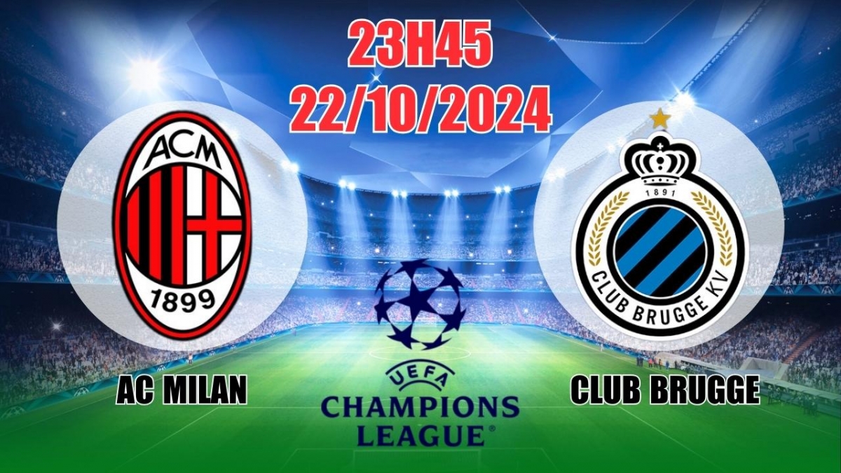 AC Milan vs Club Brugge: Soi kèo, dự đoán tỷ số hôm nay