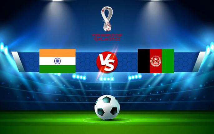 Trận đấu Ấn Độ vs Afghanistan có gì hot? Bình luận trước trận!