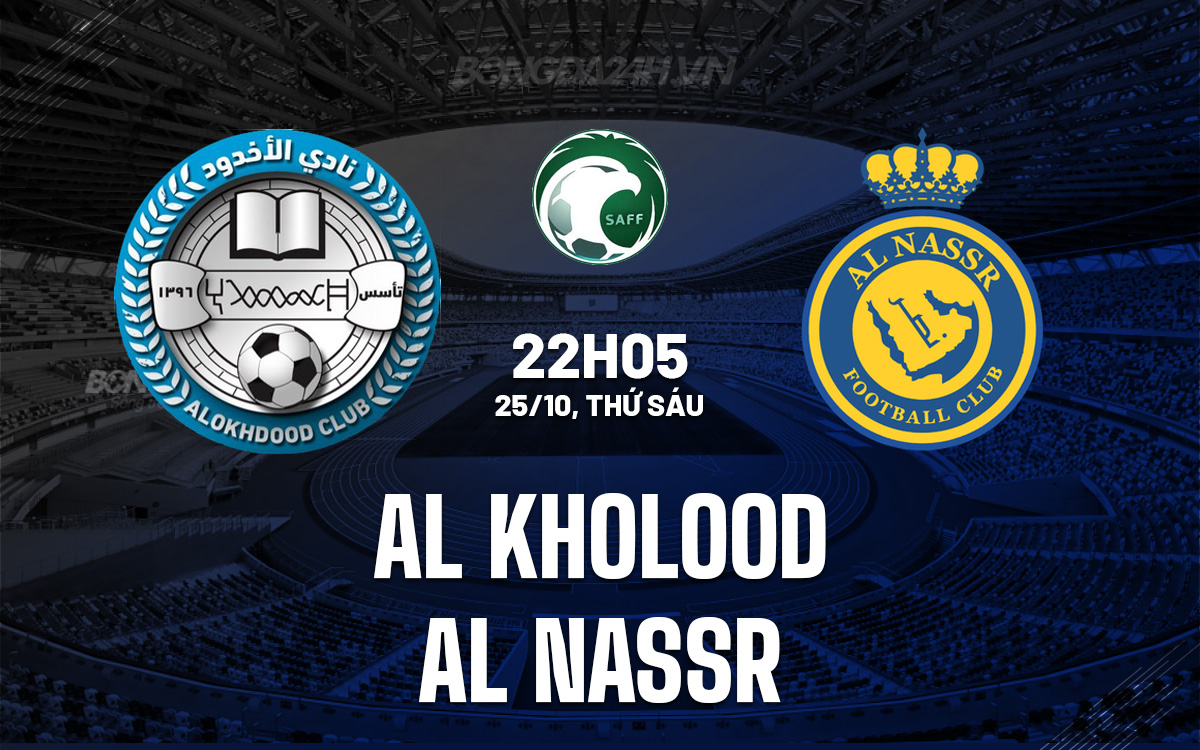 Soi kèo Al Kholood vs Al Nassr: Chuyên gia dự đoán gì?
