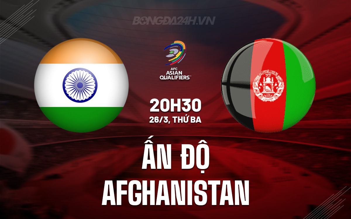 Trận đấu Ấn Độ vs Afghanistan có gì hot? Bình luận trước trận!