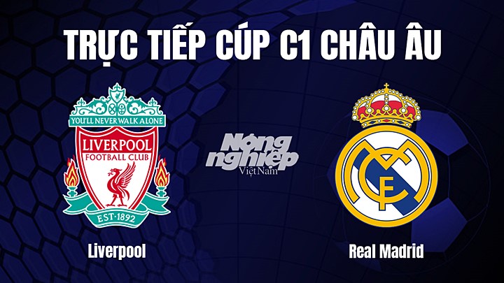 Link truc tiep real vs liverpool mới nhất: Xem trực tiếp trận cầu đỉnh cao!