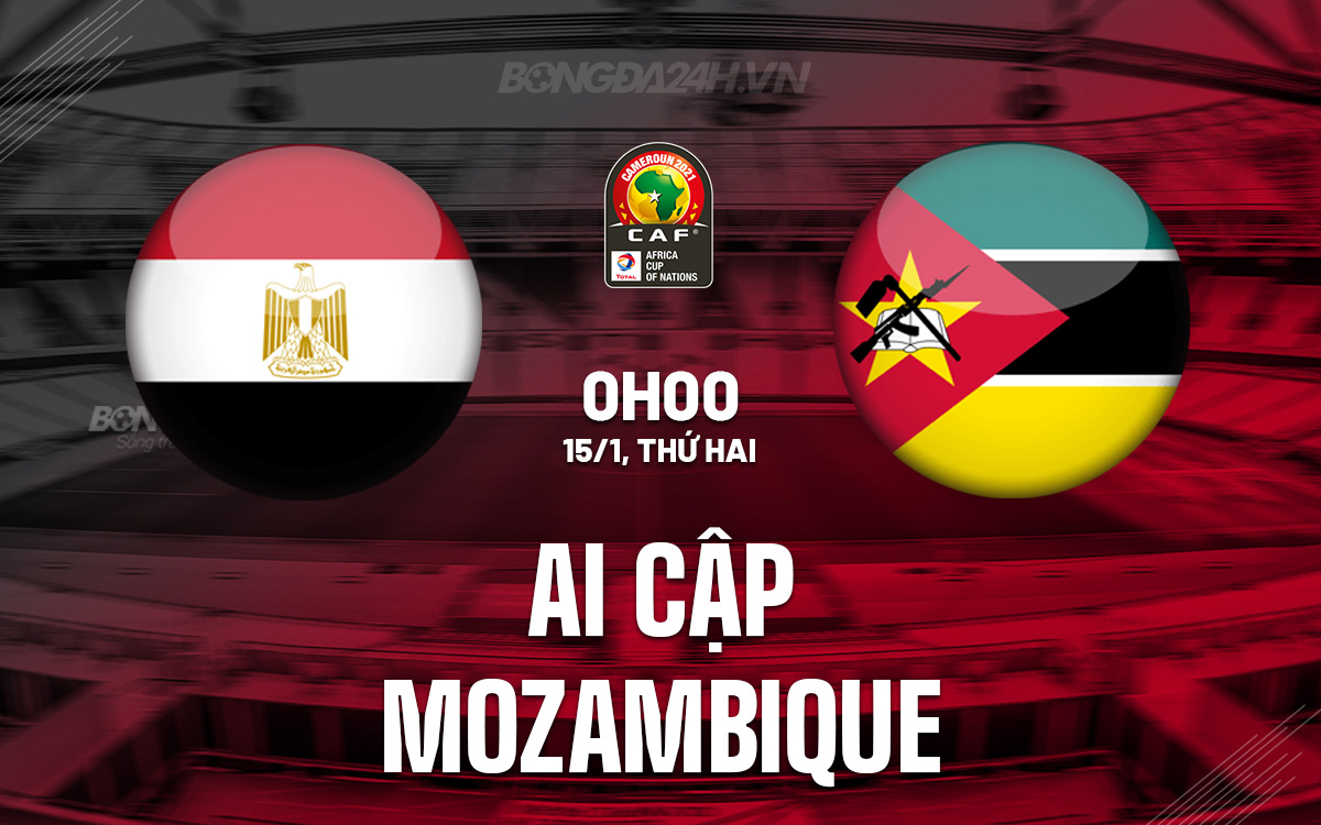 Nhận định kèo Ai Cập vs Mozambique: Cơ hội nào cho đội khách?