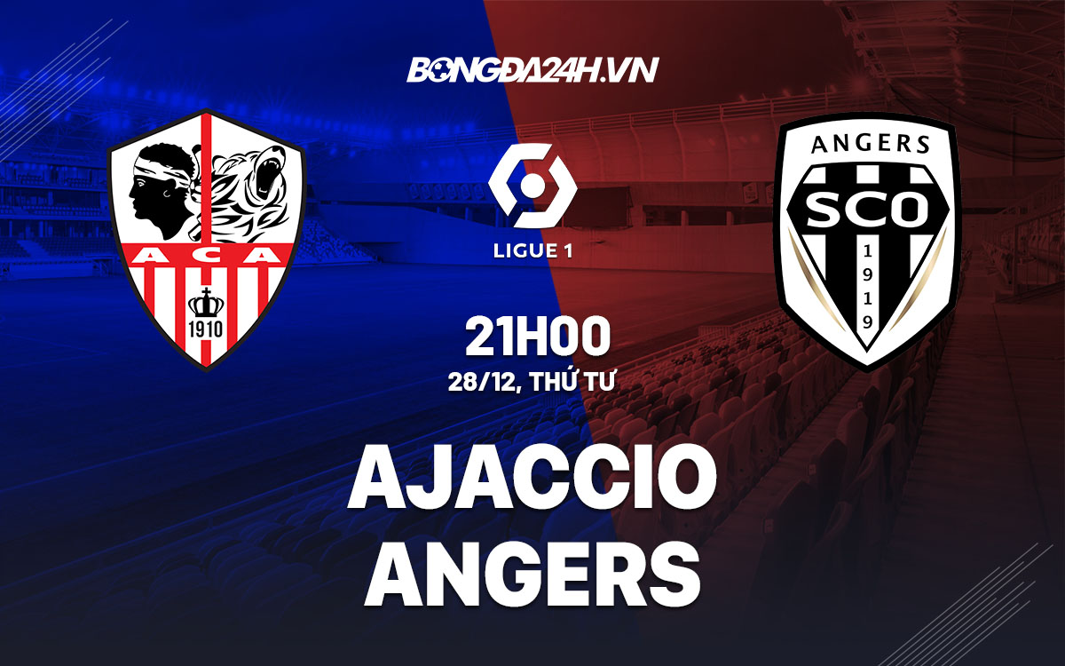 Lịch sử đối đầu Ajaccio vs Angers: Ưu thế nghiêng về đội nào?