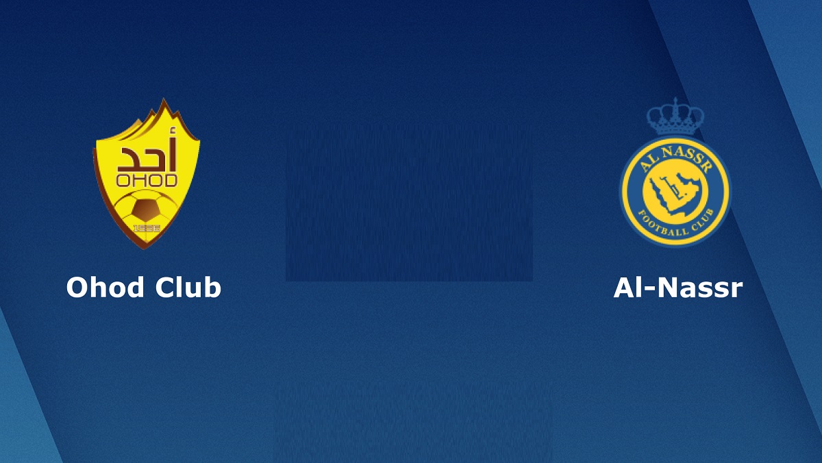 Al Nassr vs Ohod: Đội chủ nhà quyết thắng, đội khách tạo bất ngờ?