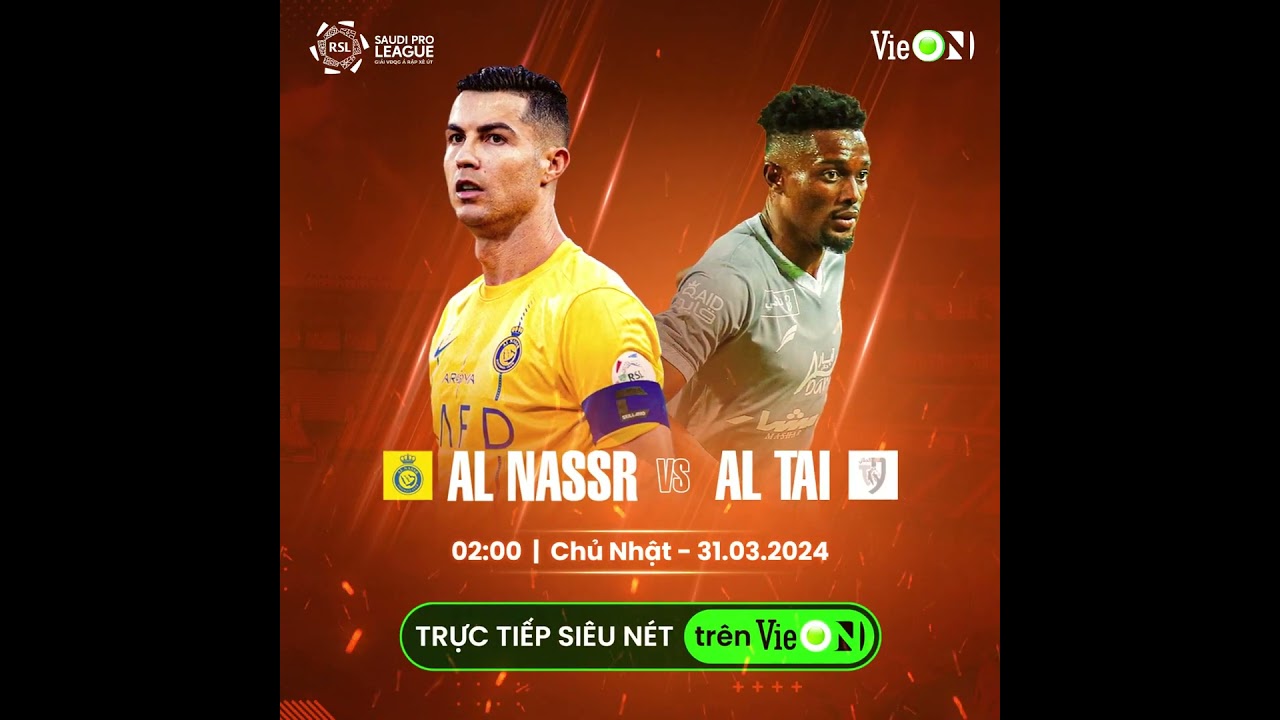 Trực tiếp Al Nassr vs Al Taee: Cập nhật diễn biến, kết quả nhanh nhất!