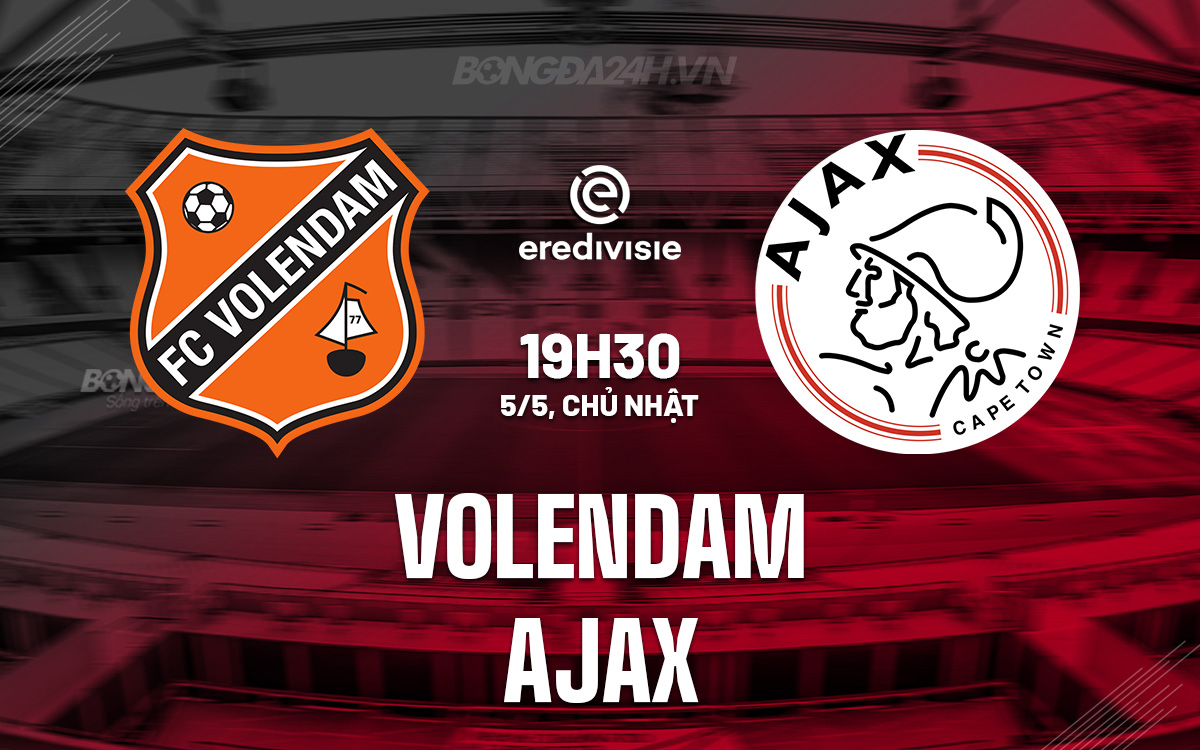Ajax hay Volendam tốt hơn? Tìm hiểu sự khác biệt để đưa ra lựa chọn đúng đắn