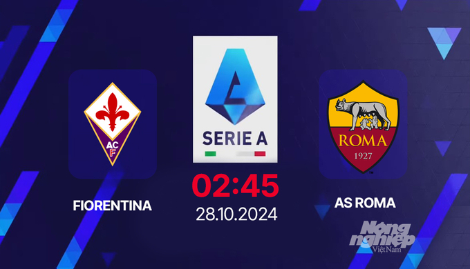 AS Roma vs Fiorentina: Xem trực tiếp ở đâu, mấy giờ?