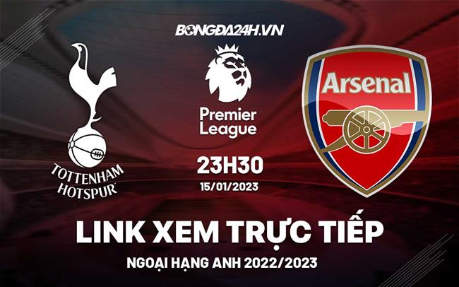 Arsenal vs Tottenham trực tiếp hôm nay mấy giờ? Xem ở đâu?