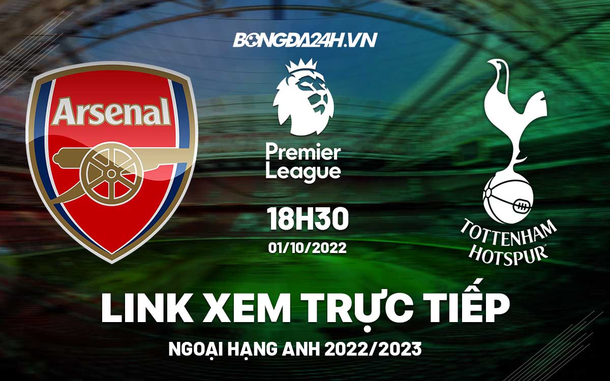 Arsenal vs Tottenham chiếu kênh nào hôm nay? Link xem chất lượng HD!