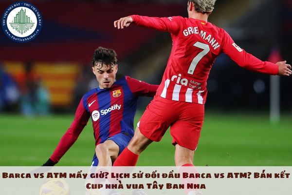 Ai thắng trong trận atm vs barca 2018? Xem thống kê chi tiết hai đội.