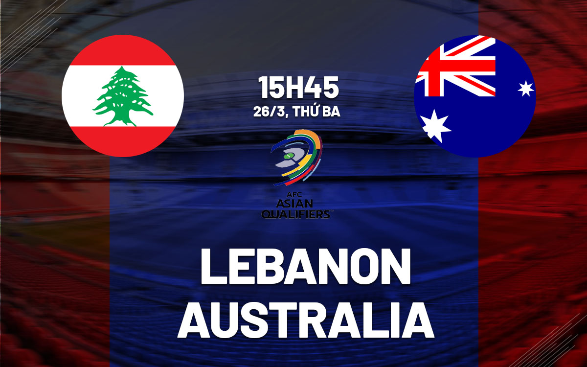 Dự đoán tỷ số trận Australia vs Lebanon: Chuyên gia nhận định ai thắng?