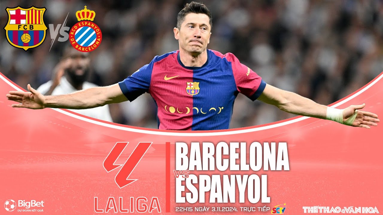 barca vs espanyol trực tiếp: Bí quyết xem full HD không giật lag.