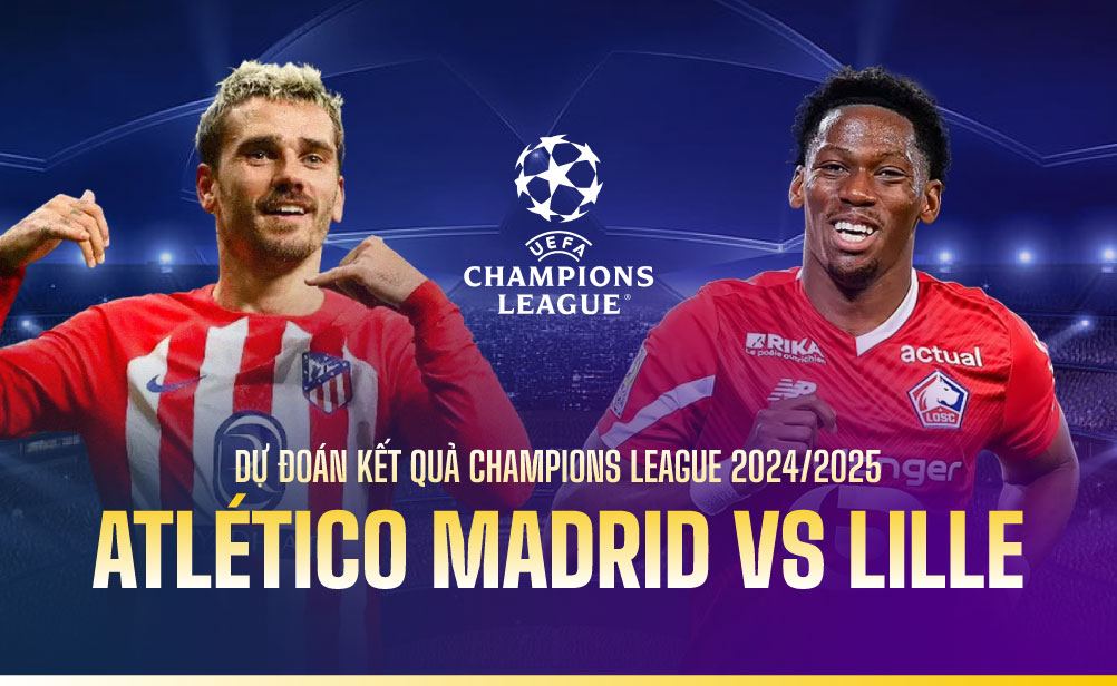 Kết quả atletico madrid vs lille mới nhất: Xem tỷ số nhanh và chuẩn xác không cần tìm đâu xa.