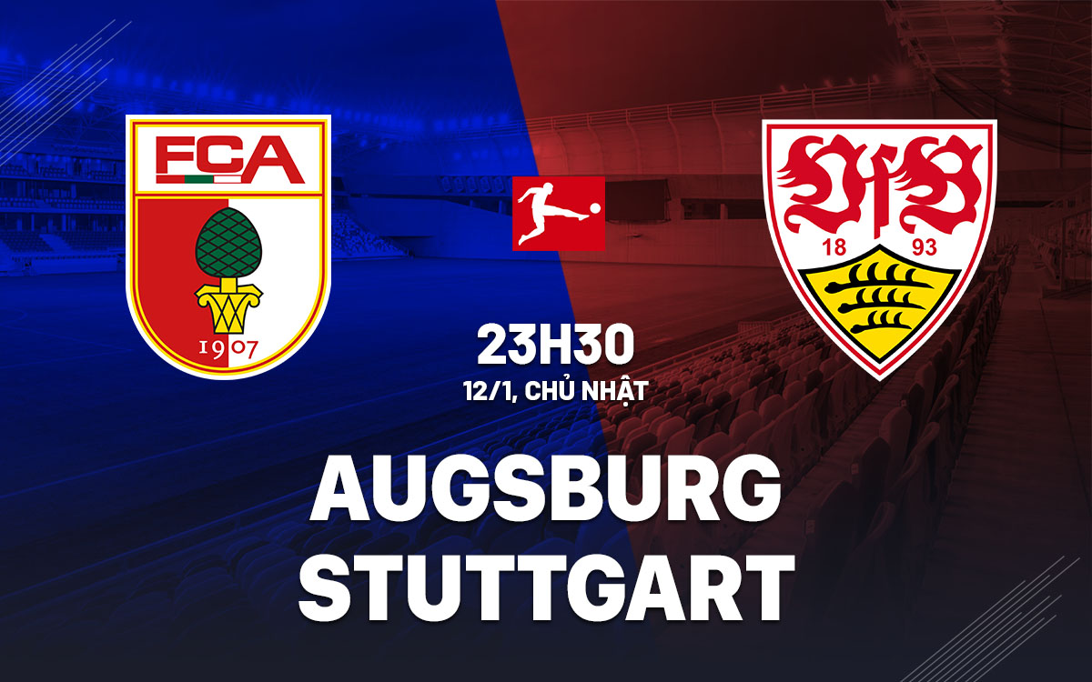 Xem trực tiếp Augsburg vs Stuttgart ở đâu? (Link xem nhanh không giật lag)