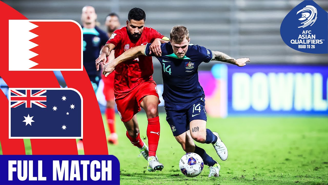 Xem lại trận đấu Australia vs Bahrain full HD? Tổng hợp link xem nét căng nhất.